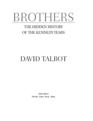 Brothers The Hidden History Of The Kennedy Years David Talbot