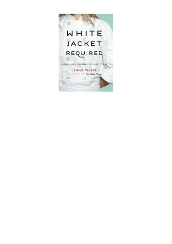 White Jacket Required A Culinary Comingofage Story Jenna Beaugh