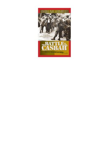 The Battle Of The Casbah Terrorism And Counterterrorism In Algeria 19551957 Paul Aussaresses