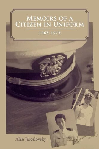 Memoirs Of A Citizen In Uniform 1968 1973 Alan Jaroslovsky