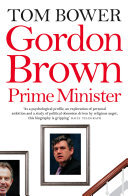 Gordon Brown Prime Minister Text Only Tom Bower