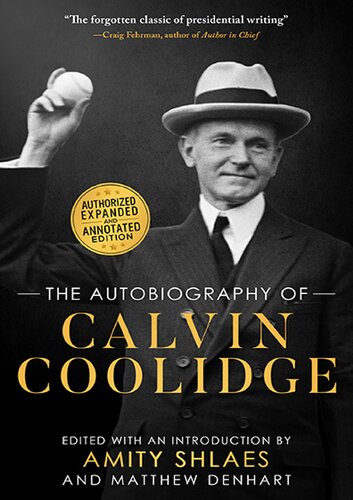 The Autobiography Of Calvin Coolidge Calvin Coolidge Amity Shlaes Matthew Denhart