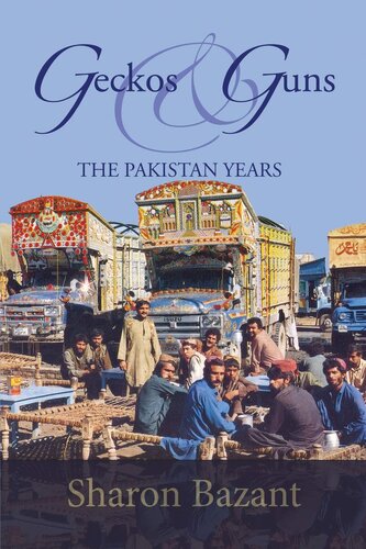 Geckos Guns The Pakistan Years Sharon Bazant