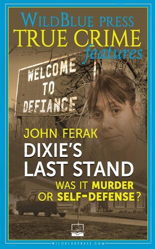 Dixies Last Stand Was It Murder Or Selfdefense 1st Edition John Ferak