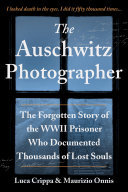 The Auschwitz Photographer The Forgotten Story Of The Wwii Prisoner Who Documented Thousands Of Lost Souls Luca Crippa Maurizio Onnis