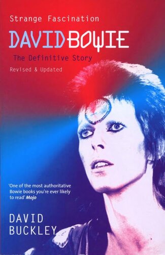Strange Fascination David Bowie The Definitive Story David Buckley