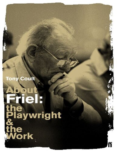 About Friel The Playwright And The Work Tony Coult