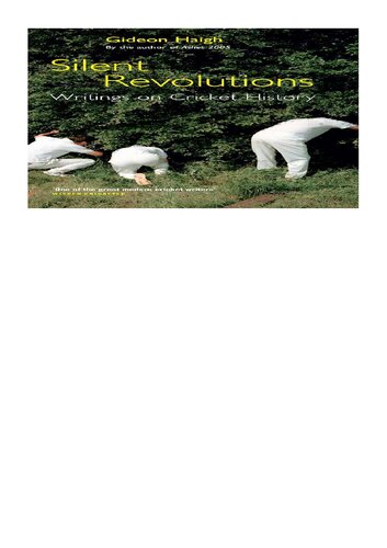 Silent Revolutions Writings On Cricket History Writings On Cricket History 1st Edition Gideon Haigh
