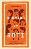 Burning My Roti Breaking Barriers As A Queer Indian Woman Sharan Dhaliwal