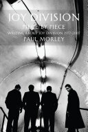 Joy Division Piece By Piece Paul Morley