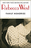 Family Memories An Autobiographical Journey Rebecca West