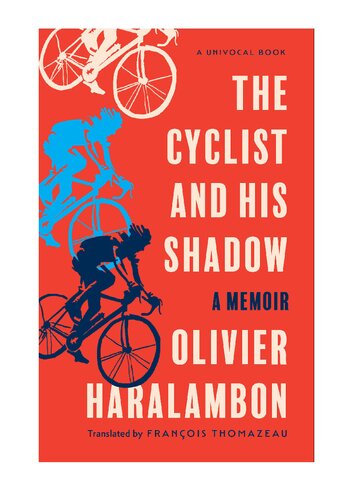 The Cyclist And His Shadow A Memoir Olivier Haralambon