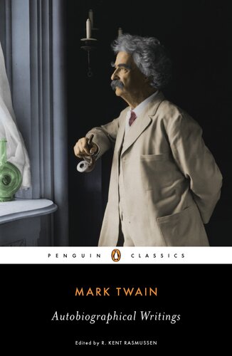 Autobiographical Writings Mark Twain R Kent Rasmussen