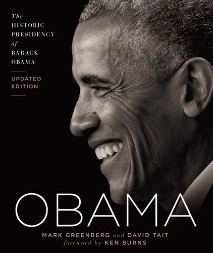 Obama The Historic Presidency Of Barack Obama Mark Greenberg David M Tait Ken Burns