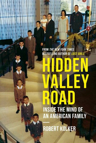 Hidden Valley Road Inside The Mind Of An American Family Robert Kolker