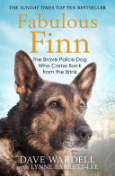 Fabulous Finn The Brave Police Dog Who Came Back From The Brink Dave Wardell