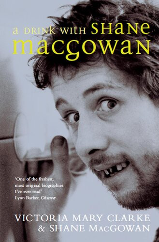 A Drink With Shane Macgowan 1st Edition Victoria Mary Clarke