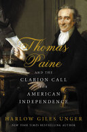 Thomas Paine And The Clarion Call For American Independence Harlow Giles Unger