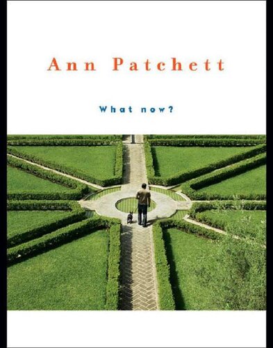 What Now Ann Patchett