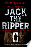 Jack The Ripper The Murders And The Myths 1st Edition Gavin Baddeley