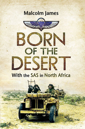 Born Of The Desert With The Sas In North Africa Malcolm James