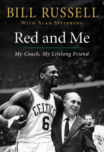 Red And Me My Coach My Lifelong Friend Bill Russell