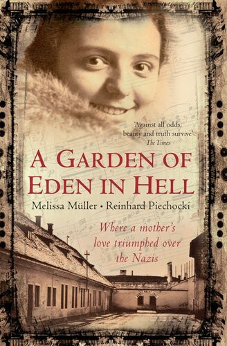 A Garden Of Eden In Hell Melissa Mller Reinhard Piechocki