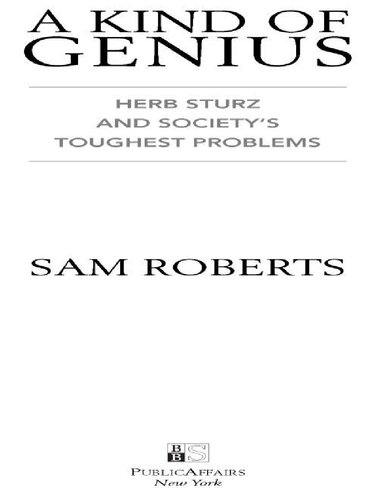A Kind Of Genius Herb Sturz And Societys Toughest Problems Sam Roberts