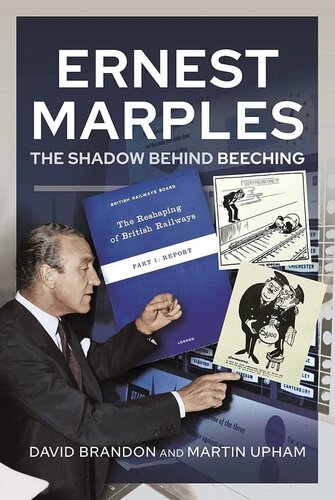 Ernest Marples The Shadow Behind Beeching David Brandon Martin Upham