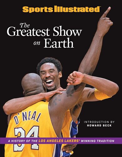 Sports Illustrated The Greatest Show On Earth A History Of The Los Angeles Lakers Winning Tradition The Editors Of Sports Illustrated