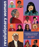 Revolutionary Women 50 Women Of Color Who Reinvented The Rules Ann Shen