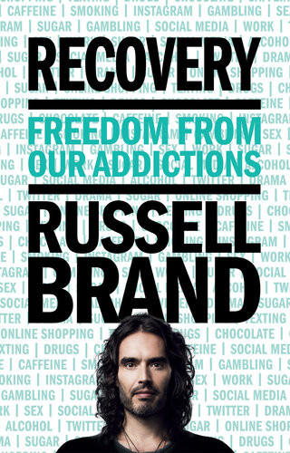 Recovery Freedom From Our Addictions Russell Brand