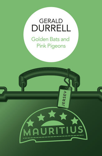 Golden Bats And Pink Pigeons Gerald Durrell
