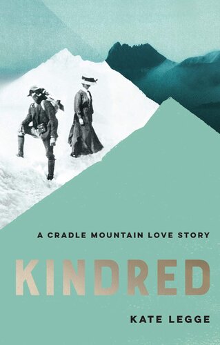 Kindred A Cradle Mountain Love Story Kate Legge