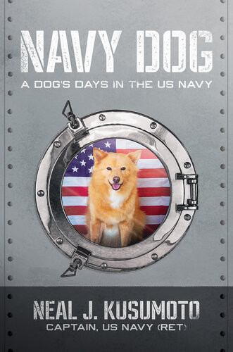 Navy Dog A Dogs Days In The Us Navy Neal J Kusumoto