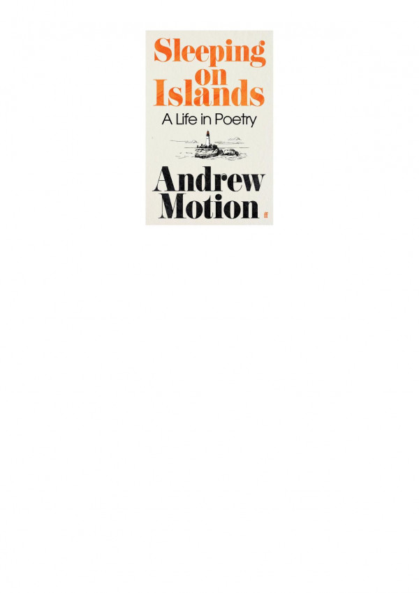 Sleeping On Islands A Life In Poetry Andrew Motion