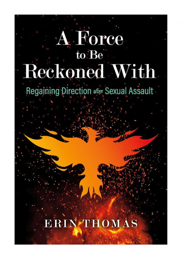 A Force To Be Reckoned With Regaining Direction After Sexual Assault Erin Thomas