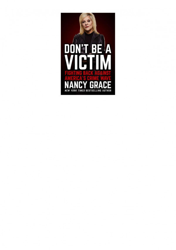 Dont Be A Victim Fighting Back Against Americas Crime Wave Nancy Grace