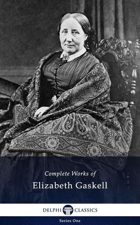 Delphi Complete Works Of Elizabeth Gaskell Elizabeth Gaskell