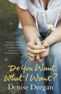 Do You Want What I Want Denise Deegan