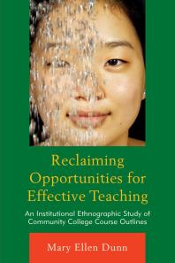 Reclaiming Opportunities For Effective Teaching An Institutional Ethnographic Study Of Community College Course Outlines Mary Ellen Dunn