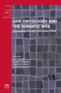 Law Ontologies And The Semantic Web Channelling The Legal Information Flood 1st Edition J Breuker P Casanovas M C A Klein