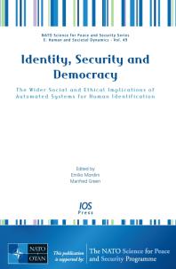 Identity Security And Democracy The Wider Social And Ethical Implications Of Automated Systems For Human Identification 1st Edition E Mordini M Green