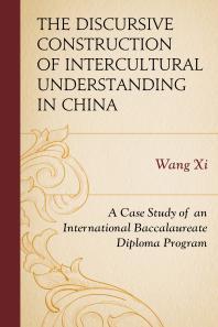 The Discursive Construction Of Intercultural Understanding In China A Case Study Of An International Baccalaureate Diploma Program Wang Xi