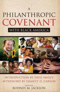 A Philanthropic Covenant With Black America 1st Edition Tavis Smiley Rodney Jackson Emmett D Carson