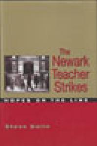 The Newark Teacher Strikes Hopes On The Line 1st Edition Steve Golin