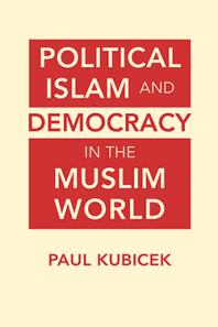 Political Islam And Democracy In The Muslim World 1st Edition Paul Kubicek
