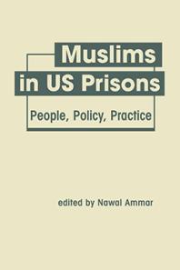 Muslims In Us Prisons People Policy Practice 1st Edition Nawal Ammar