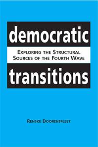 Democratic Transitions Exploring The Structural Sources Of The Fourth Wave 1st Edition Renske Doorenspleet