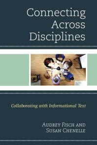 Connecting Across Disciplines Collaborating With Informational Text Susan Chenelle Audrey Fisch